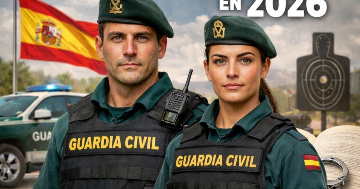 REQUISITOS PARA SER GUARDIA CIVIL EN 2026