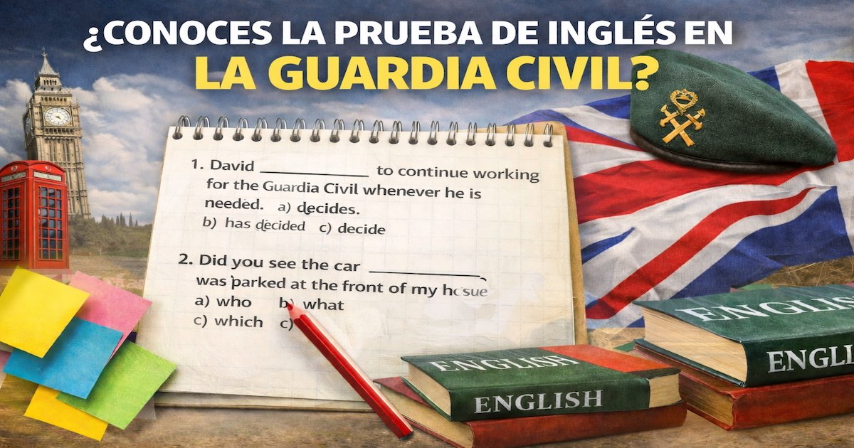 ¿CONOCES LA PRUEBA DE INGLÉS EN LA GUARDIA CIVIL?